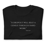 A Dropout Will Beat A Genius T-Shirt - Anime Society Store