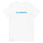 OnlyWaifus T-Shirt - Anime Society Store