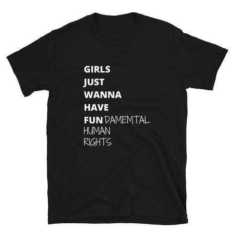 Girls Just Wanna Have Fun T-Shirt - Anime Society Store