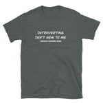 Introverting Isn’t New T-Shirt - Anime Society Store