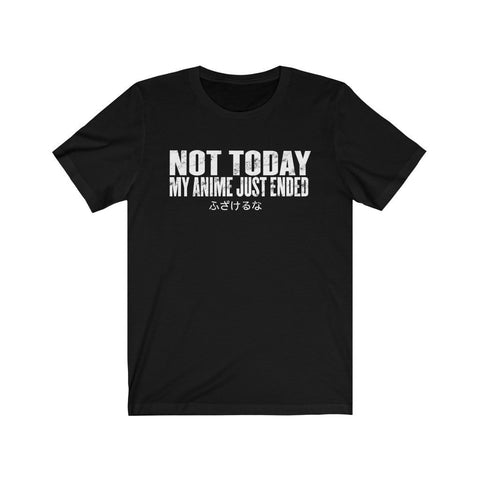 My Anime Just Ended T-Shirt - Anime Society Store