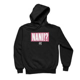 NANI Hoodie - Anime Society Store