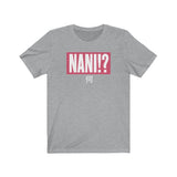 NANI!? T-Shirt - Anime Society Store