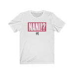 NANI!? T-Shirt - Anime Society Store