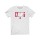 NANI!? T-Shirt - Anime Society Store