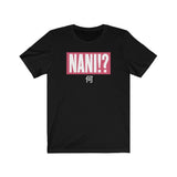 NANI!? T-Shirt - Anime Society Store