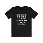 When Asked If I Like Anime T-Shirt - Anime Society Store